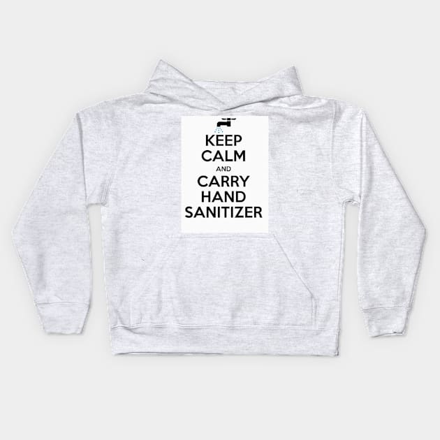 Keep Calm and Carry - Hand Sanitizer 2 Kids Hoodie by Hizat